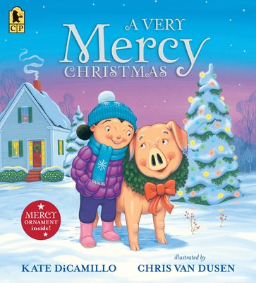 A Very Mercy Christmas: (A Funny and Heartwarming Picture Book about a Lovable, Toast-Eating Pig - Perfect for Holiday Read-Alouds and Kids Ages 3-7) by DiCamillo, Kate