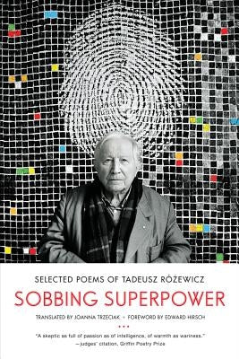 Sobbing Superpower: Selected Poems of Tadeusz Rozewicz by R&#195;&#179;zewicz, Tadeusz
