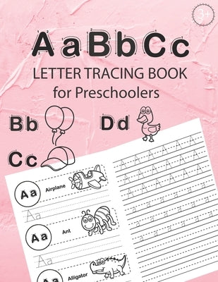 ABC Letter Tracing Book for Preschoolers: Alphabet Tracing Workbook for Preschoolers / Pre K and Kindergarten Letter Tracing Book ages 3-5 / Letter Tr by Alex Journals