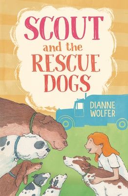 Scout and the Rescue Dogs by Wolfer, Dianne