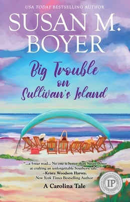 Big Trouble on Sullivan's Island: A Carolina Tale by Boyer, Susan M.