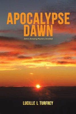 Apocalypse Dawn by Turfrey, Lucille L.