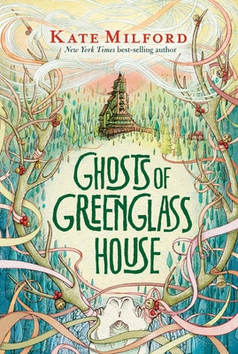 Ghosts of Greenglass House: A Greenglass House Story, Book 2 by Milford, Kate