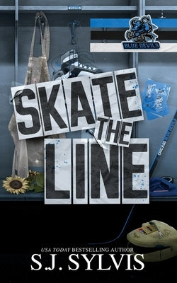 Skate the Line: A Single Dad Hockey Romance by Sylvis, Sj