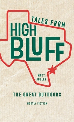Tales from High Bluff: The Great Outdoors by Jolley, Matt