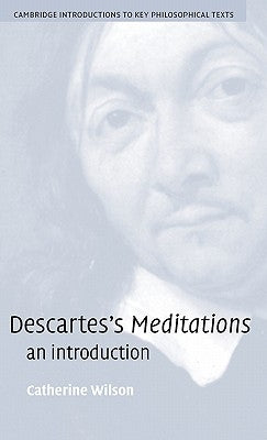 Descartes's Meditations: An Introduction by Wilson, Catherine