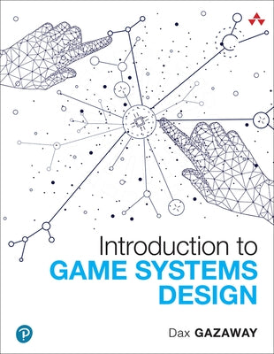 Introduction to Game Systems Design by Gazaway, Dax