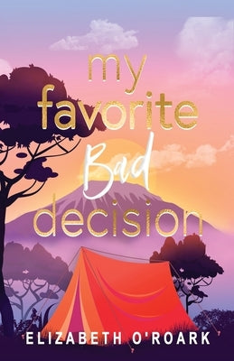 My Favorite Bad Decision by O'Roark, Elizabeth