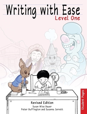 Writing with Ease, Level 1 Student Pages, Revised Edition by Bauer, Susan Wise