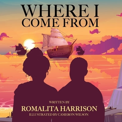 Where I Come From by Harrison, Romalita