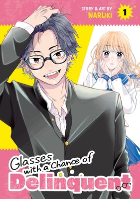 Glasses with a Chance of Delinquent Vol. 1 by Naruki