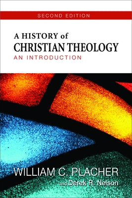 A History of Christian Theology: An Introduction by Placher, William C.