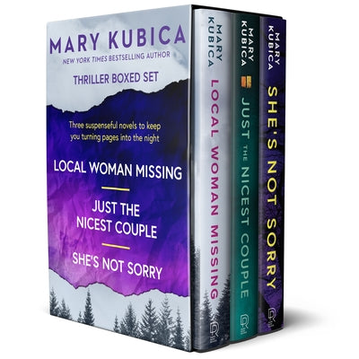 Mary Kubica 3-Book Boxed Set: Local Woman Missing, Just the Nicest Couple, She's Not Sorry by Kubica, Mary