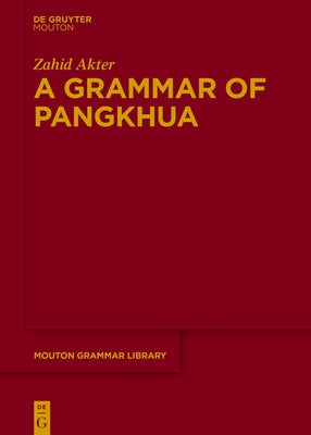 A Grammar of Pangkhua by Akter, Zahid