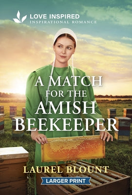 A Match for the Amish Beekeeper: An Uplifting Inspirational Romance by Blount, Laurel