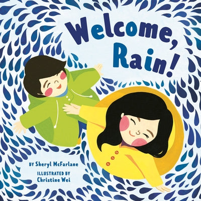 Welcome, Rain! by McFarlane, Sheryl