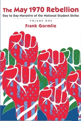 The May 1970 Rebellion, Volume 1 by Gormlie, Frank