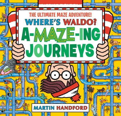 Where's Waldo? Amazing Journeys: The Ultimate Maze Adventure!: (A Maze Puzzle Activity Book with 100+ Hidden Objects to Search and Find - A Perfect Gi by Handford, Martin