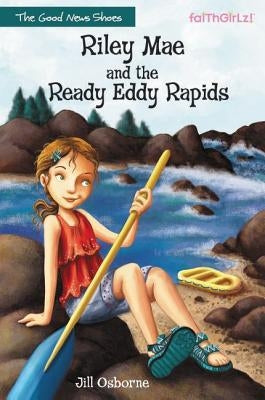 The Riley Mae and the Ready Eddy Rapids by Osborne, Jill