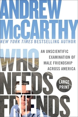Who Needs Friends by McCarthy, Andrew
