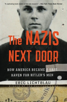The Nazis Next Door by Lichtblau, Eric