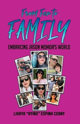 From Fan to Family by Cerny, Ligaya E.