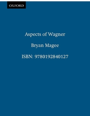 Aspects of Wagner by Magee, Bryan