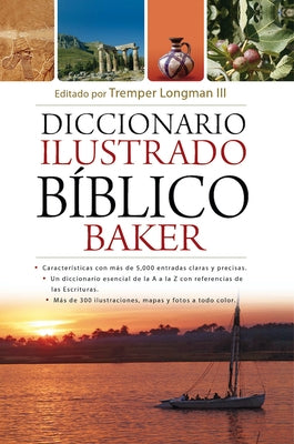 Diccionario Ilustrado Bíblico Baker(the Baker Illustrated Bible Dictionary) by Longman, Tremper