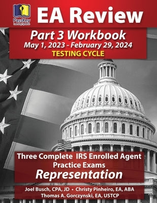 PassKey Learning Systems EA Review Part 3 Workbook: May 1, 2023-February 29, 2024 Testing Cycle by Busch, Joel