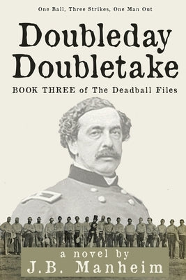Doubleday Doubletake: One Ball, Three Strikes, One Man Out by Manheim, J. B.