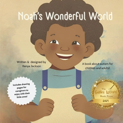 Noah's Wonderful World: A book about Autism for children and adults. by Jackson, Kenya