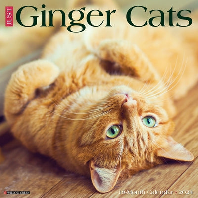 Just Ginger Cats 2024 12 X 12 Wall Calendar by Willow Creek Press