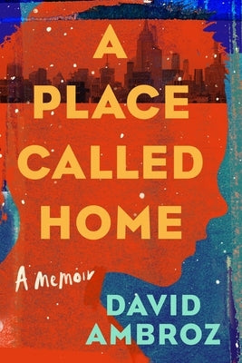 A Place Called Home: A Memoir by Ambroz, David