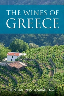 The Wines of Greece by Lazarakis, Konstantinos