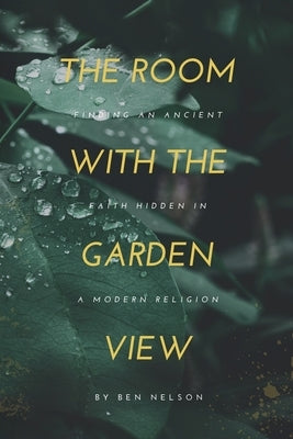 The Room with the Garden View by Nelson, Ben