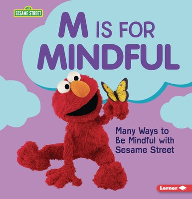 M Is for Mindful: Many Ways to Be Mindful with Sesame Street (R) by Sanderson, Whitney