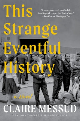 This Strange Eventful History by Messud, Claire