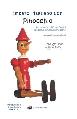 Imparo l'italiano con Pinocchio: Per studenti di livello intermedio B1 by Collodi, Carlo