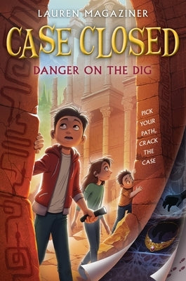 Case Closed #4: Danger on the Dig by Magaziner, Lauren