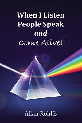 When I Listen People Speak and Come Alive by Rohlfs, Allan