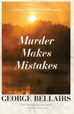 Murder Makes Mistakes: Volume 30 by Bellairs, George