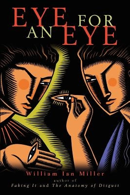 Eye for an Eye by Miller, William Ian