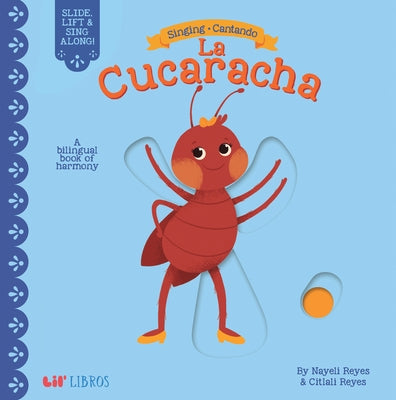 Singing / Cantando: La Cucaracha: A Bilingual Book of Harmony by Reyes, Nayeli