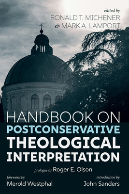 Handbook on Postconservative Theological Interpretation by Michener, Ronald T.