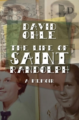 The Life of Saint Randolph: A Memoir by Ohle, David