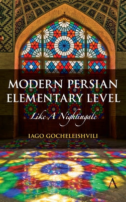 Modern Persian, Elementary Level: Like a Nightingale by Gocheleishvili, Iago