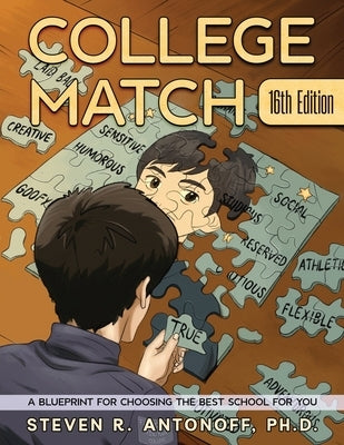 College Match: A Blueprint for Choosing the Best School for You by Antonoff, Steven R.