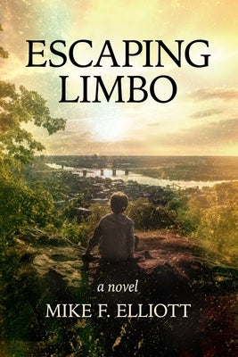 Escaping Limbo by Elliott, Mike F.