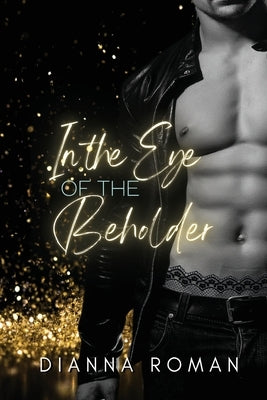 In the Eye of the Beholder by Roman, Dianna