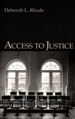 Access to Justice by Rhode, Deborah L.